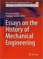 Essays On The History Of Mechanical Engineering