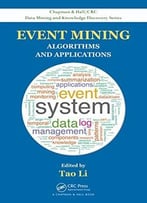 Event Mining: Algorithms And Applications, V. 38