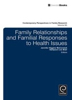 Family Relationships And Familial Responses To Health Issues: Volume 8a