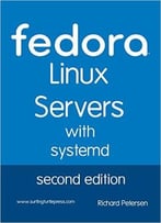 Fedora Linux Servers With Systemd: Second Edition