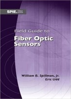 Field Guide To Fiber Optic Sensors