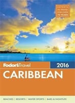 Fodor’S Caribbean 2016 (Full-Color Travel Guide)