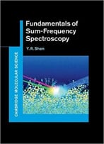 Fundamentals Of Sum-Frequency Spectroscopy (Cambridge Molecular Science)