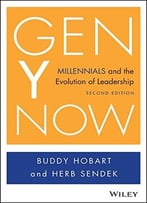 Gen Y Now: Millennials And The Evolution Of Leadership, 2 Edition