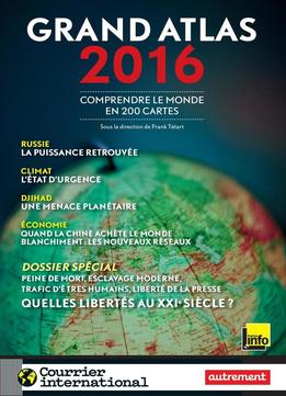 Grand Atlas 2016 : Comprendre Le Monde En 200 Cartes