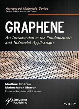 Graphene: An Introduction To The Fundamentals And Industrial Applications