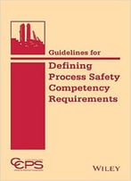 Guidelines For Defining Process Safety Competency Requirements