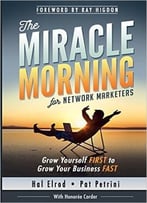 Hal Elrod – The Miracle Morning For Network Marketers (Ebook + Audiobook)