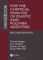 Handbook For The Chemical Analysis Of Plastic And Polymer Additives, Second Edition