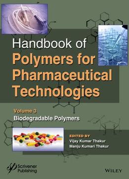 Handbook Of Polymers For Pharmaceutical Technologies, Biodegradable Polymers (Volume 3)