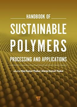 Handbook Of Sustainable Polymers: Processing And Applications