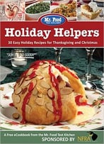 Holiday Helpers: 30 Easy Holiday Recipes For Thanksgiving & Christmas