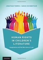 Human Rights In Children’S Literature: Imagination And The Narrative Of Law
