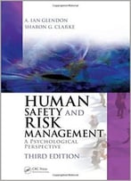 Human Safety And Risk Management: A Psychological Perspective, Third Edition