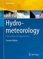 Hydrometeorology: Forecasting And Applications, 2 Edition