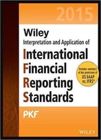 Ifrs 2015: Interpretation And Application Of International Financial Reporting Standards, 12th Edition