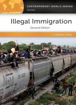 Illegal Immigration: A Reference Handbook, 2Nd Edition