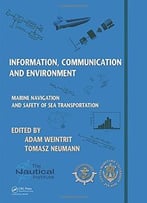 Information, Communication And Environment: Marine Navigation And Safety Of Sea Transportation