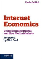 Internet Economics: Understanding Digital And New Media Markets