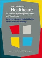 Introduction To Healthcare For Spanish-Speaking Interpreters And Translators