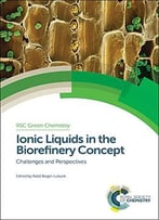 Ionic Liquids In The Biorefinery Concept: Challenges And Perspectives