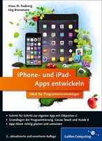 Iphone- Und Ipad-Apps Entwickeln: Ideal Für Programmiereinsteiger Geeignet, 2. Auflage