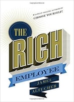 James Altucher – The Rich Employee