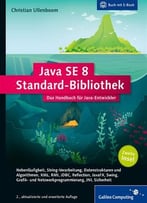Java Se 8 Standard-Bibliothek: Das Handbuch Für Entwickler, 2. Auflage
