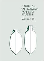 Journal Of Roman Pottery Studies Volume 16