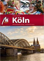 Köln Mm-City: Reiseführer Mit Vielen Praktischen Tipps Und Kostenloser App