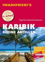 Karibik Kleine Antillen – Reiseführer Von Iwanowski, 11. Auflage