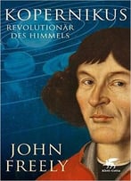Kopernikus: Revolutionär Des Himmels