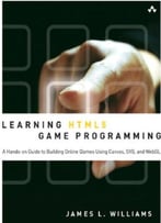 Learning Html5 Game Programming: A Hands-On Guide To Building Online Games Using Canvas, Svg, And Webgl