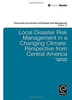 Local Disaster Risk Management In A Changing Climate: Perspective From Central America