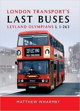 London Transport’S Last Buses: Leyland Olympian L1-263