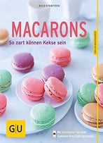 Macarons: So Zart Können Kekse Sein