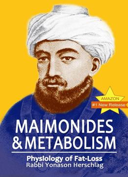 Maimonides & Metabolism – Unique Scientific Breakthroughs In Weight Loss