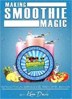 Making Smoothie Magic: Smooth N Groove Recipe Book