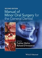 Manual Of Minor Oral Surgery For The General Dentist, 2 Edition