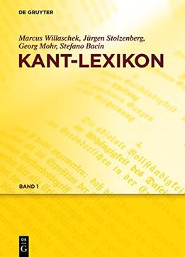 Marcus Willaschek, Jürgen Stolzenberg, Georg Mohr, Stefano Bacin, Kant-Lexikon