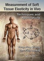 Measurement Of Soft Tissue Elasticity In Vivo: Techniques And Applications