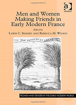 Men And Women Making Friends In Early Modern France