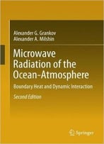 Microwave Radiation Of The Ocean-Atmosphere: Boundary Heat And Dynamic Interaction, 2nd Edition