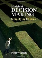 Models Of Decision-Making: Simplifying Choices