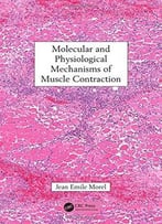 Molecular And Physiological Mechanisms Of Muscle Contraction
