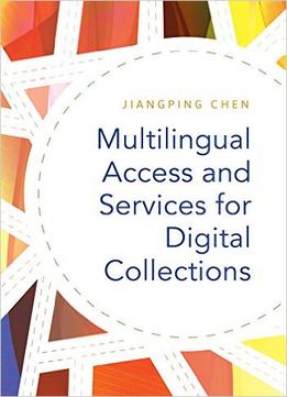 Multilingual Access And Services For Digital Collections