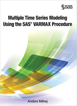 Multiple Time Series Modeling Using The Sas Varmax Procedure