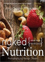 Naked Nutrition: Whole Foods Revealed