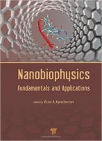 Nanobiophysics: Fundamentals And Applications