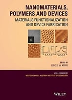 Nanomaterials, Polymers And Devices: Materials Functionalization And Device Fabrication